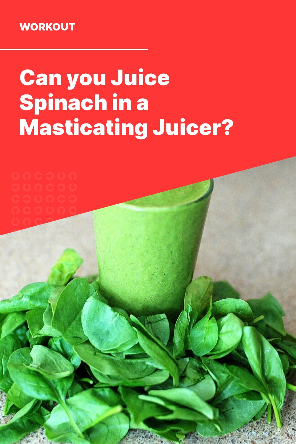 Can you Juice Spinach in a Masticating Juicer?